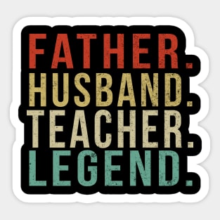 Teacher Dad Vintage/ Father. Husband. Teacher . Legend. Sticker